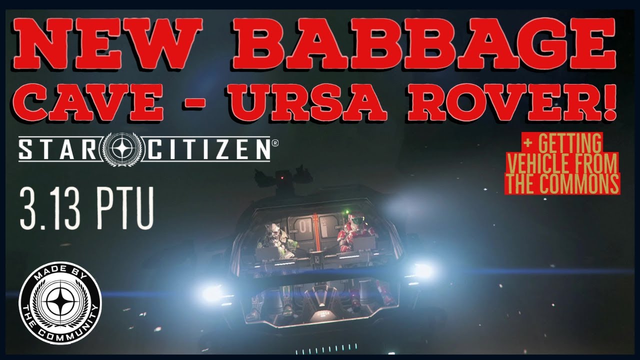 STAR CITIZEN 3.13 PTU GAMEPLAY - New Babbage Cave and getting URSA from The Commons