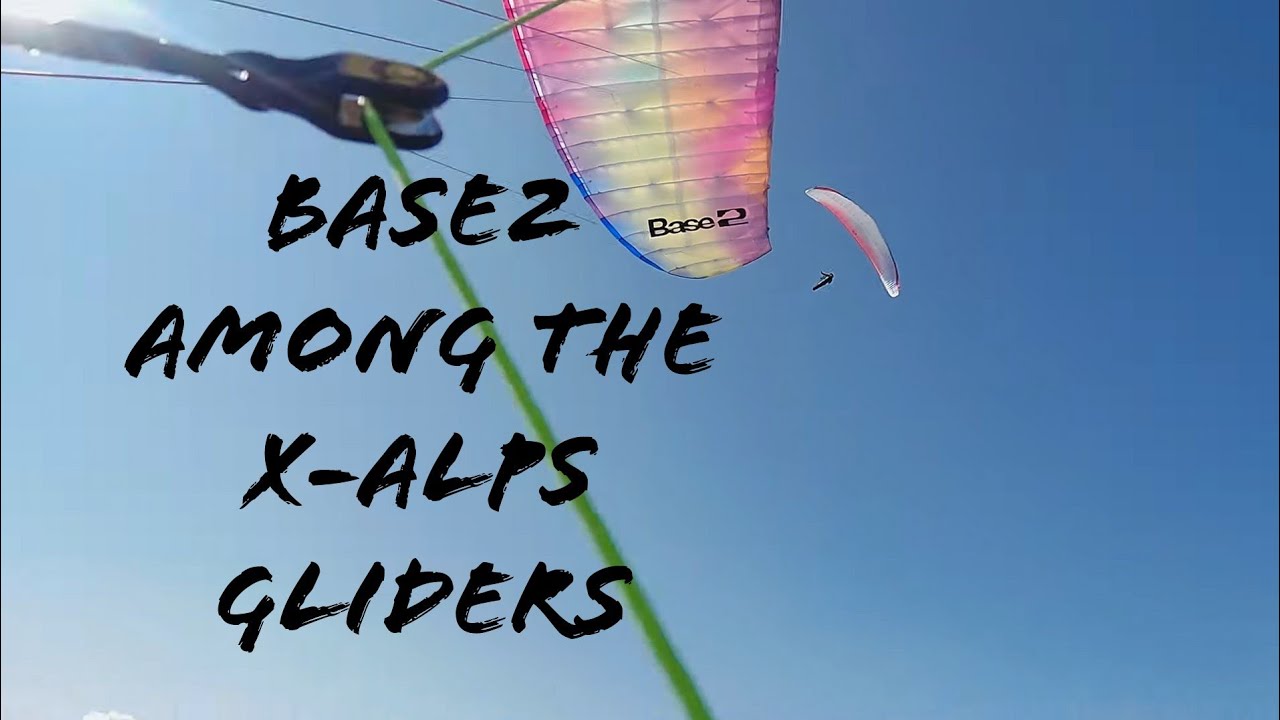 Base2 among the X-alps gliders .  vlog.