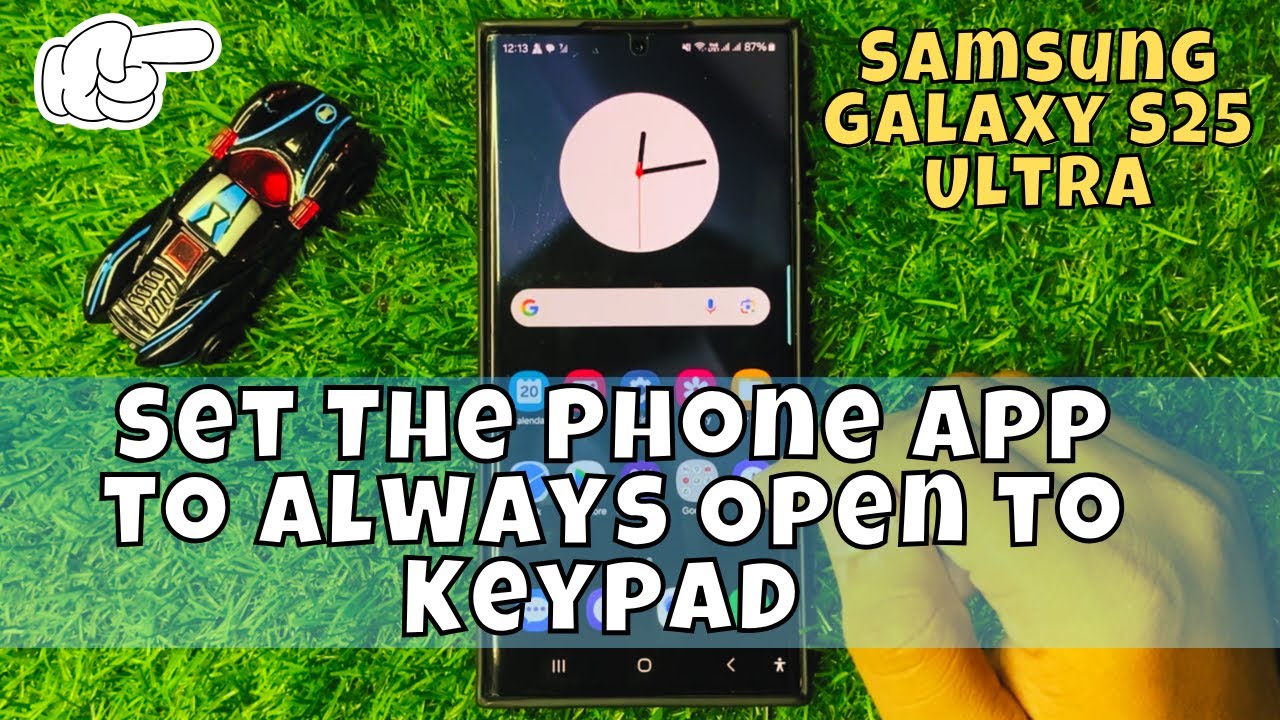 How to Set The Phone App to Always Open to Keypad Samsung Galaxy S25 Ultra