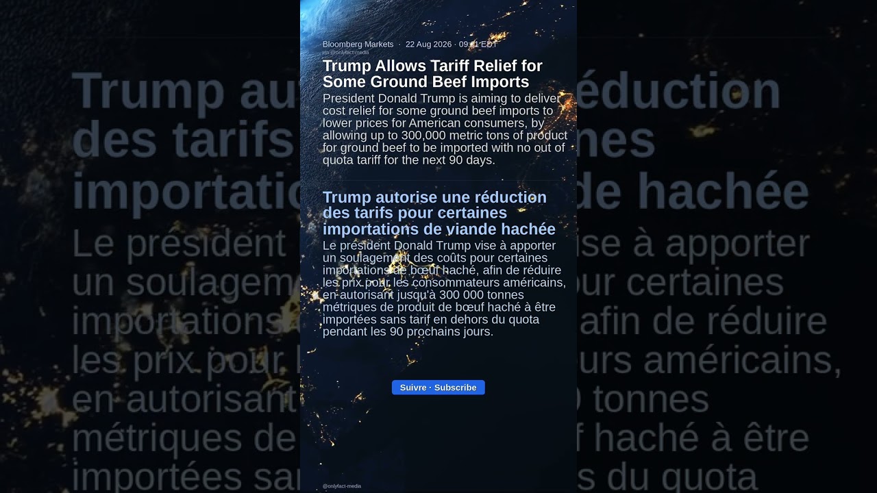 Trump Allows Tariff Relief for Some Ground Beef Imports | Trump autorise une r&eacute;duction des t...