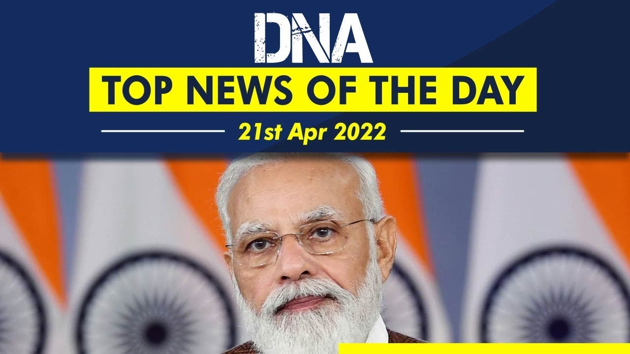 PM Modi | Baramulla Encounter | Vladimir Putin | CSKvsMI | DNA: Top News of the Day | April 21, 2022