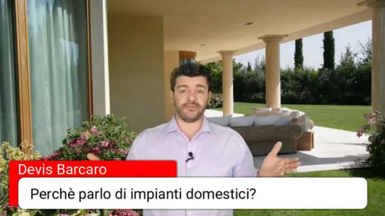 Perchè parlo di impianti domestici?