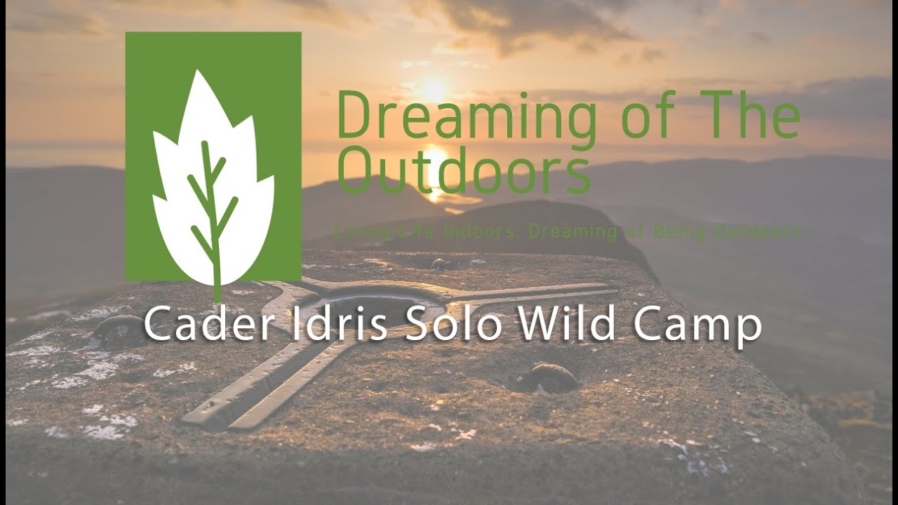 DOTOD   Cader Idris Wild Camp April 2021