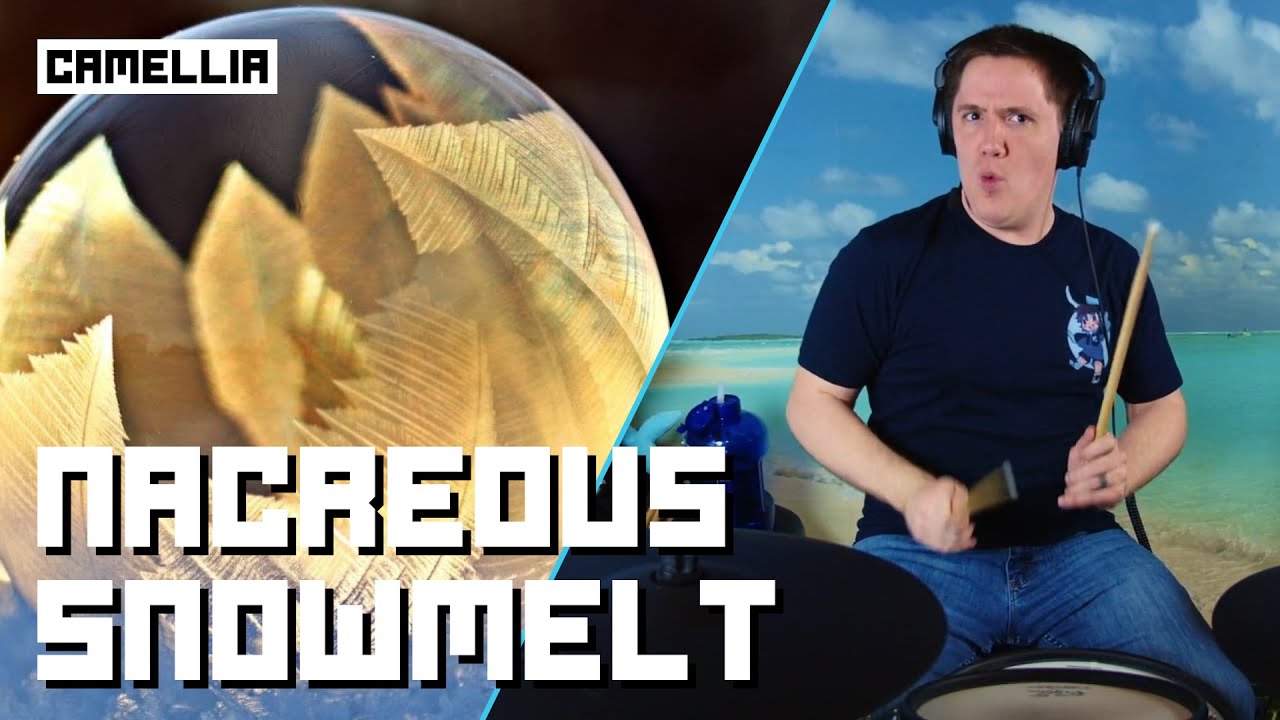 Nacreous Snowmelt By Camellia On Drums!