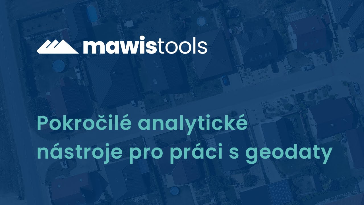 MawisTools – Pokročilé analytické nástroje pro práci s geodaty