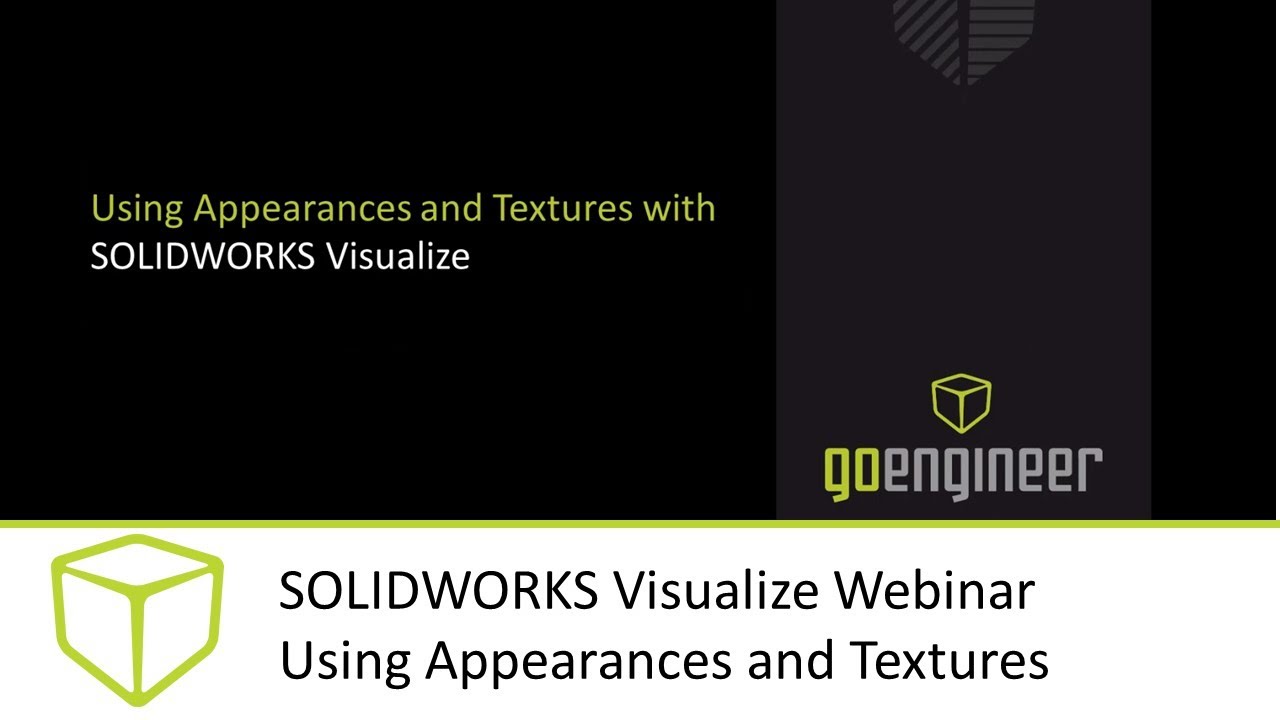 SOLIDWORKS Visualize Webinar - Using Appearances and Textures