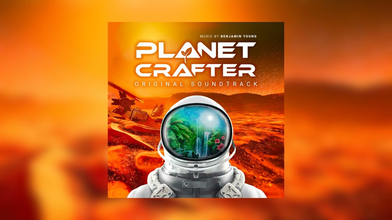 Benjamin Young - Planet Crafter (Original Game Soundtrack)