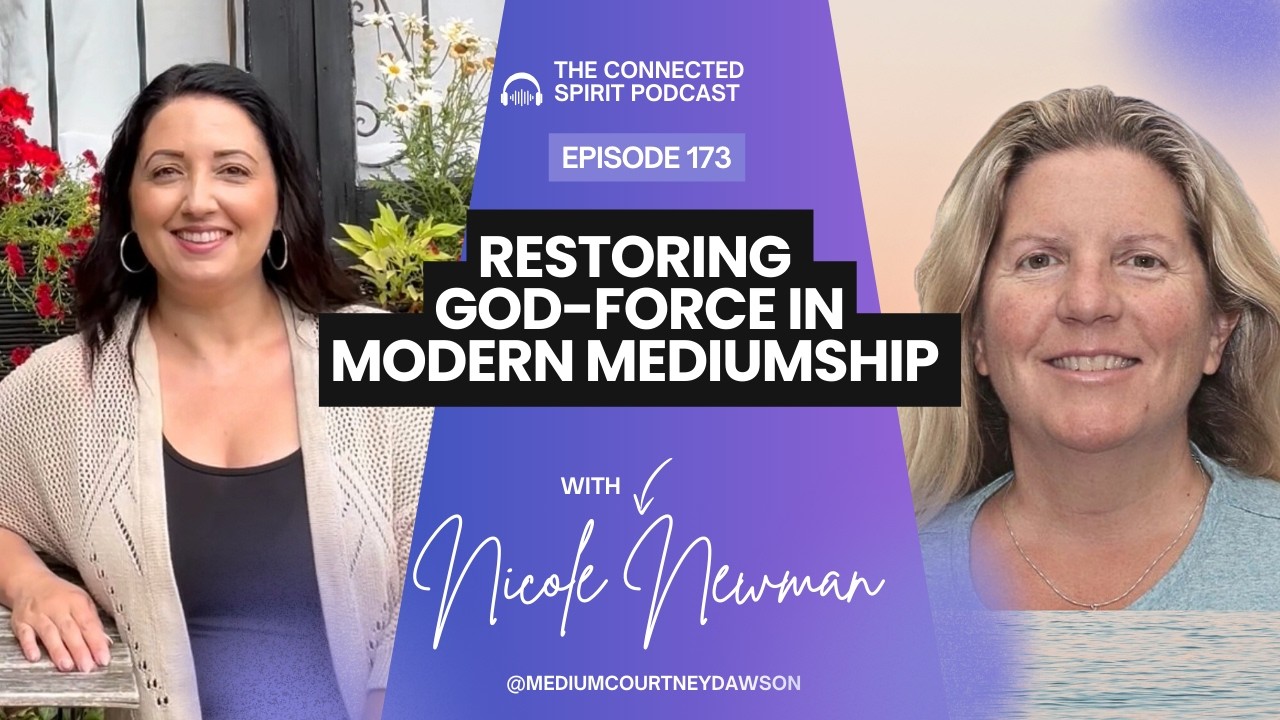 Restoring God-Force in Modern Mediumship with Nicole Newman