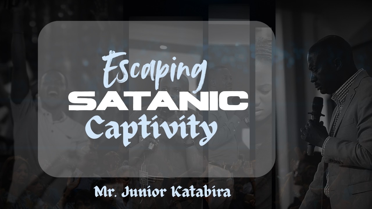 ESCAPING FROM SATANIC CAPTIVITY | MR. JUNIOR KATABIRA | 18-02-2026