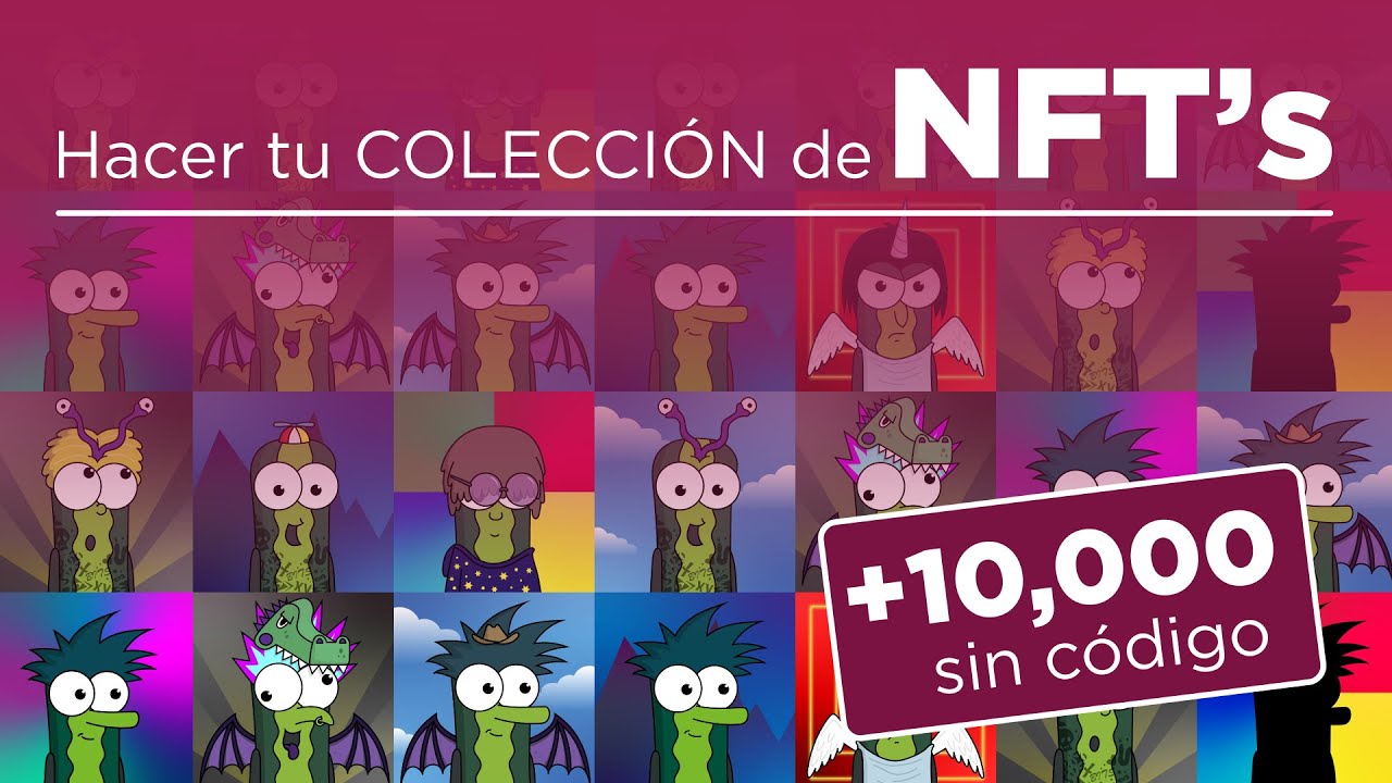 Como hacer tu colección MASIVA de NFT’s - Tutorial sin código