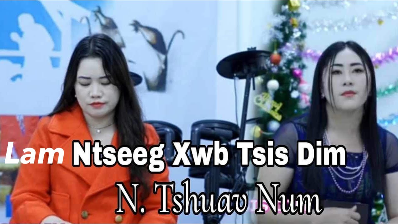 Lam Ntseeg Xwb Tsis Dim Nxf. tshuav Num & N.Txawj Kuam