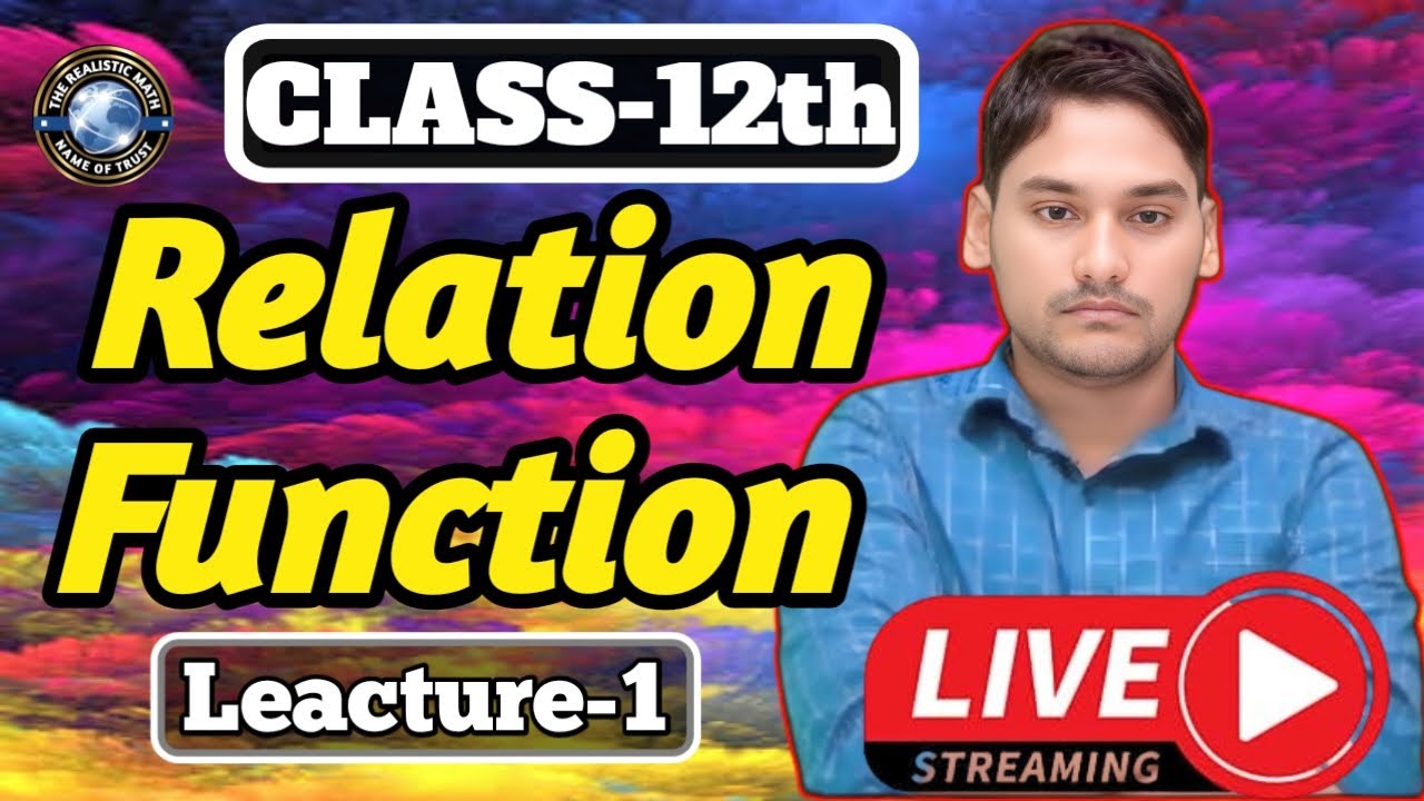 ||Relations and Functions||Class 12 Maths||Lecture 1||Basic Introduction & Sets Revision||