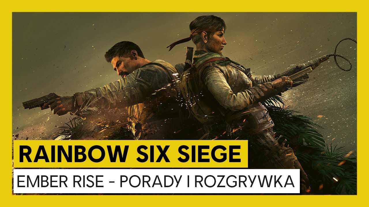 Rainbow Six Siege &ndash; Ember Rise : Porady i Rozgrywka