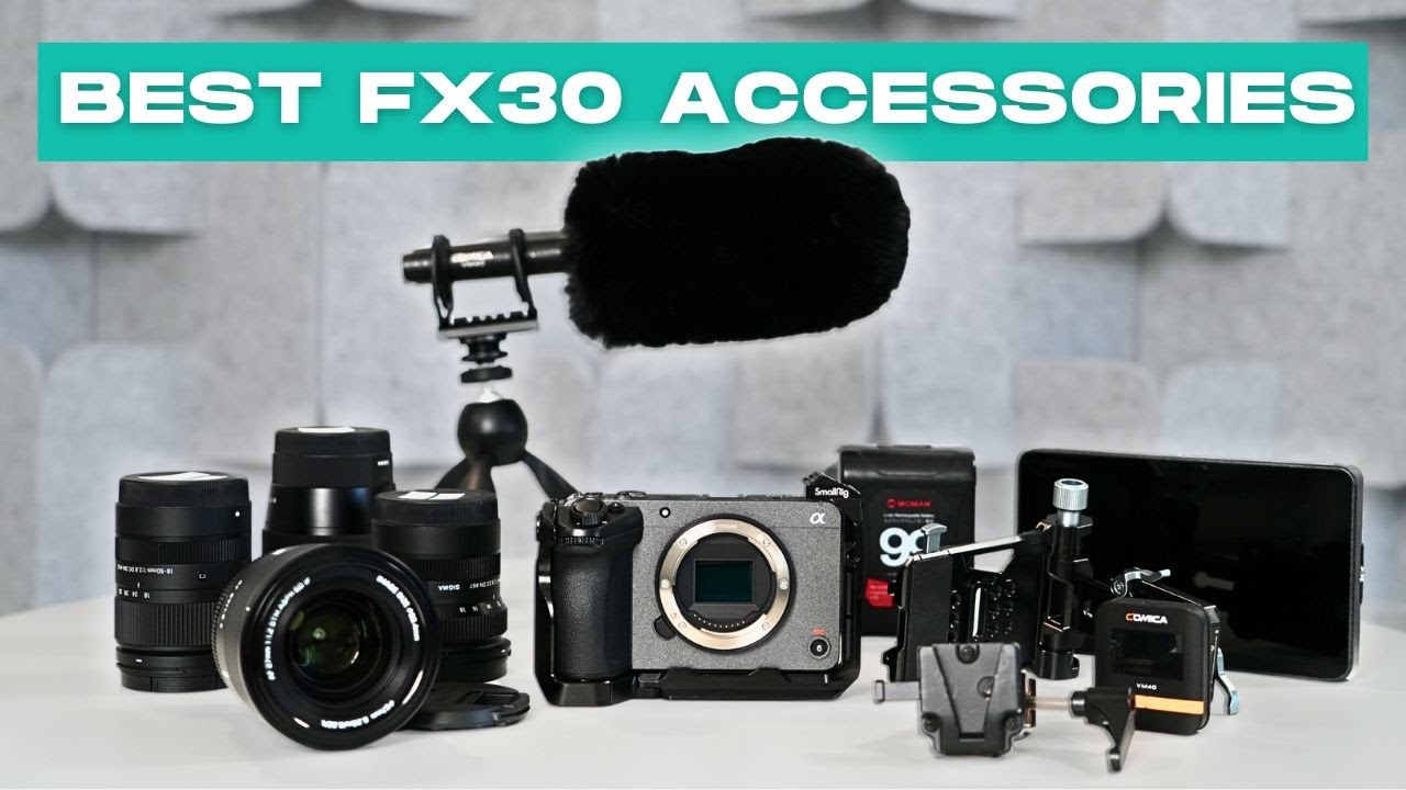 Best Sony FX30 Accessories for Every Filmmaker