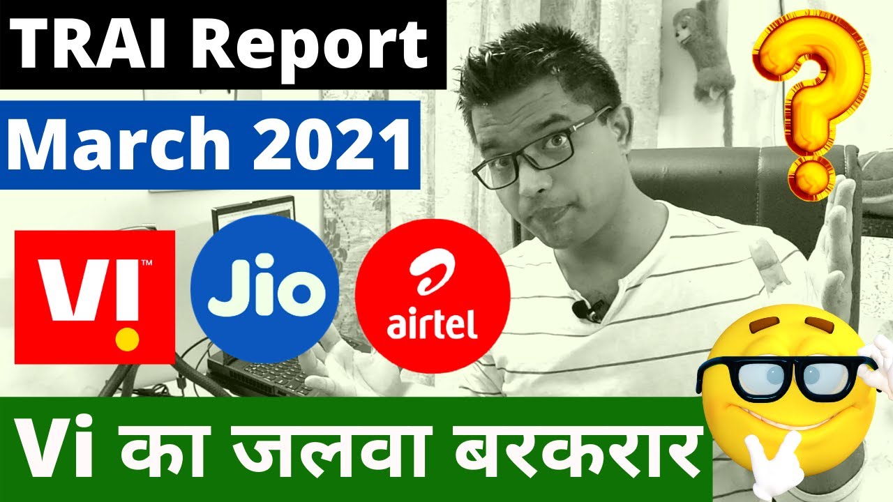 Vi Added 10 Lakh New Subscribers | TRAI March 2021 Telecom Report | Vi ने Jio और Airtel को चटाई धुल