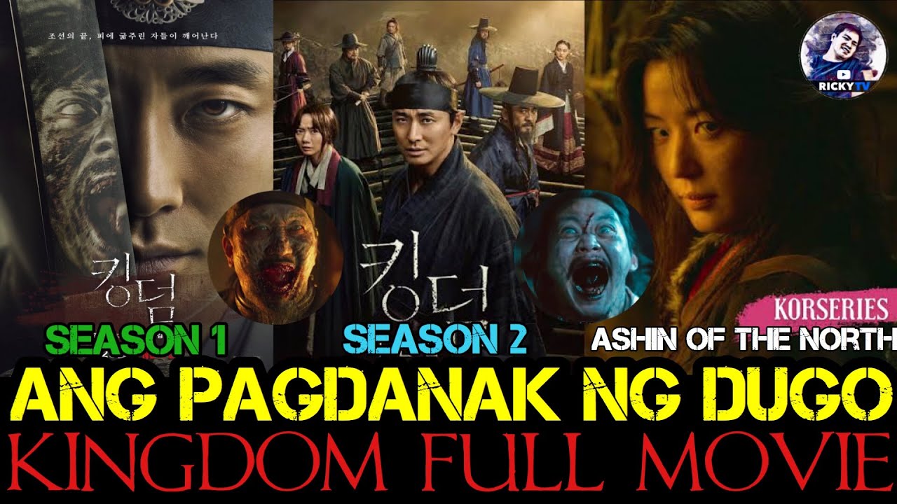 Full Movie: Kingdom, S1 + S2 + Ashin of the North | Tagalog Movie Recap | Ricky Tv | April 30, 2022