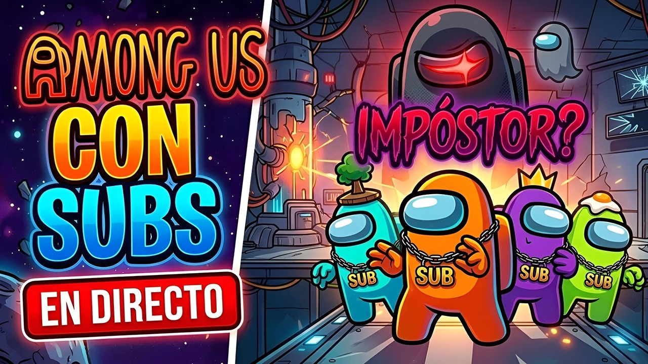 🔴 AMONG US CON SUBS EN DIRECTO - EN ESPAÑOL