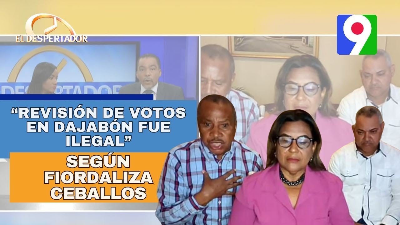 “Revisión de votos en Dajabón fue ilegal”, según Fiordaliza Ceballos | El Despertador
