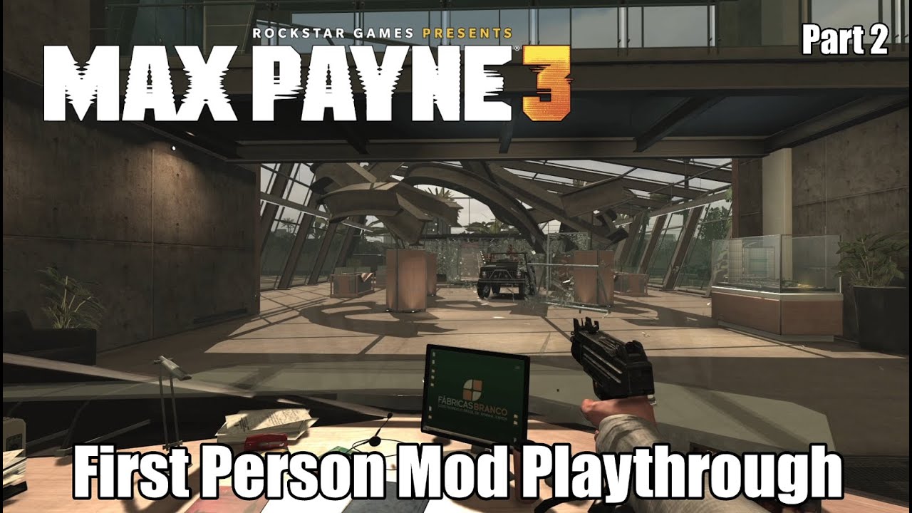 Max Payne 3: First Person Mod Playthrough - Part 2