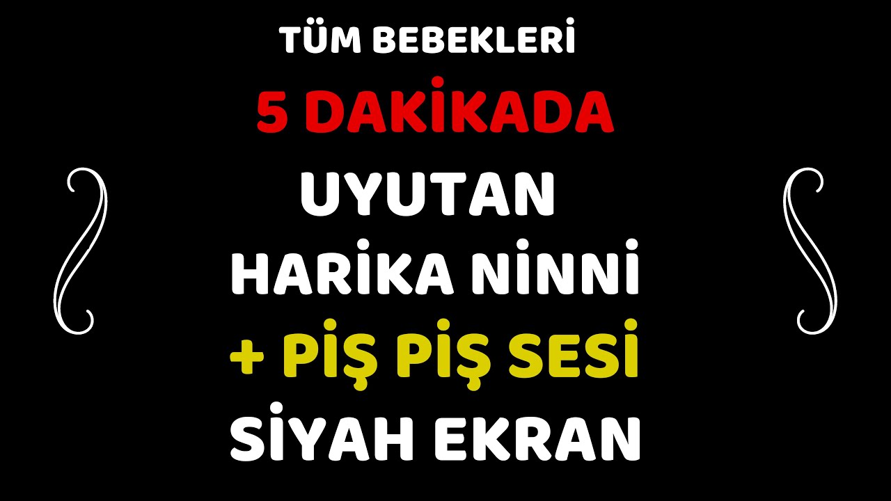 Tüm Bebekleri 5 Dakikada Uyutan Harika Uyku Müziği + Piş Piş Sesi ❤ SİYAH EKRAN ❤