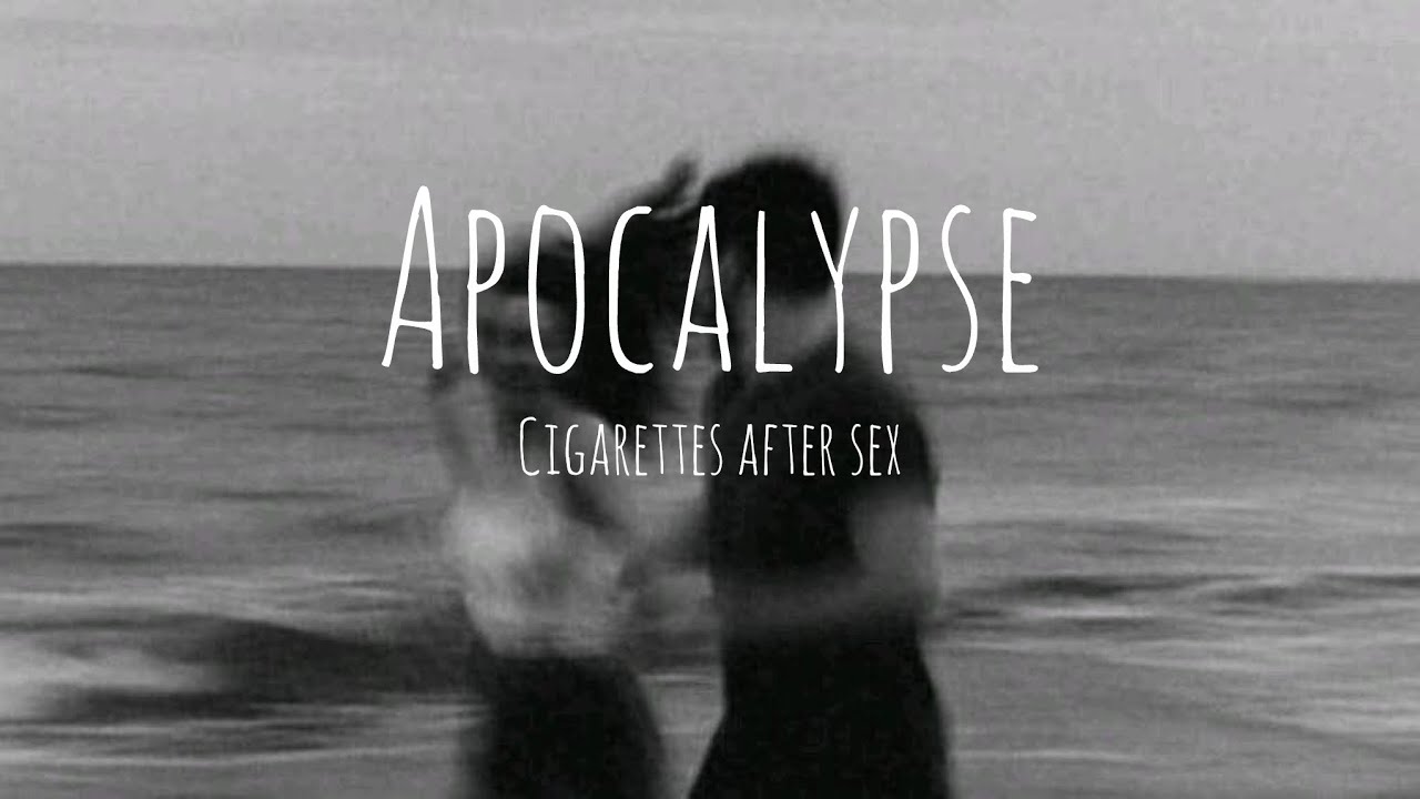Cigarettes After Sex - Apocalypse (Lyrics)