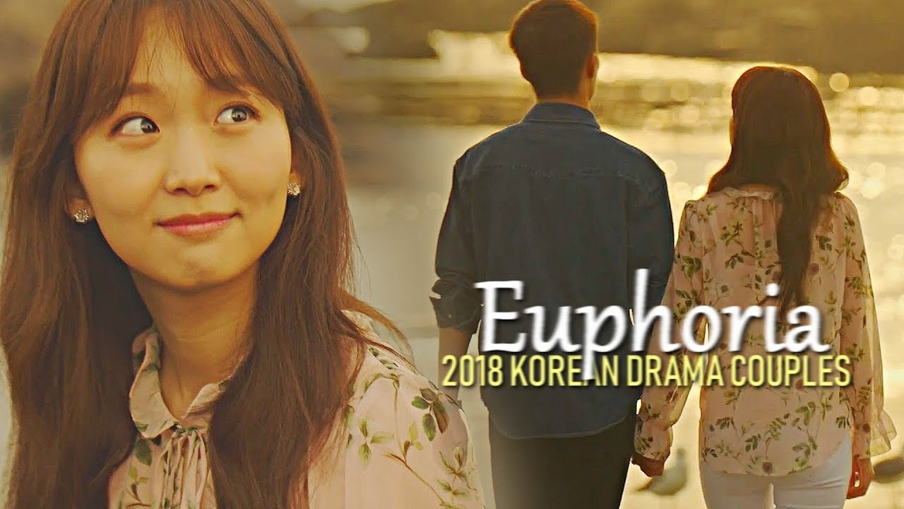 Euphoria  ||  2018 Korean Drama Couples [+2.8K Subs]