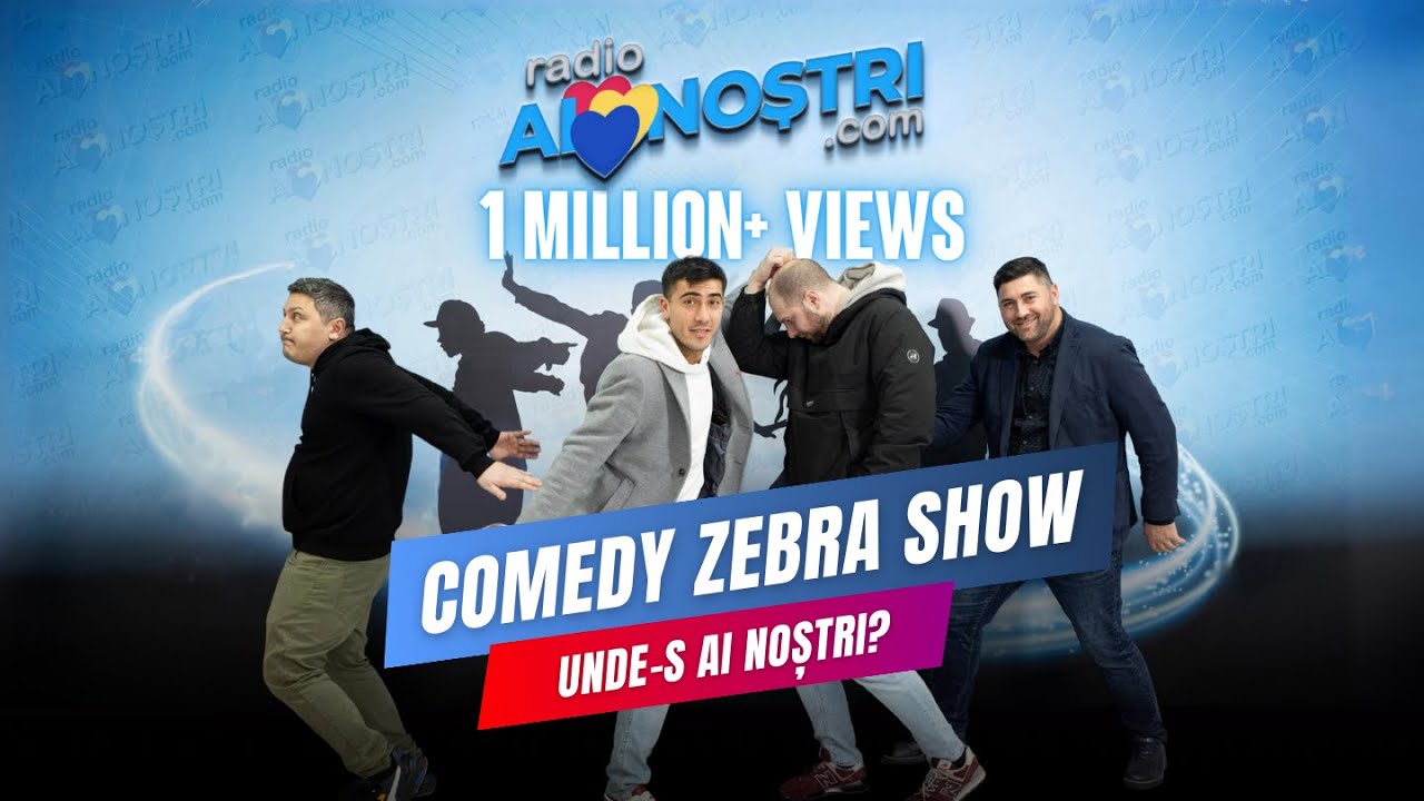 Comedy Zebra Show - Unde-s Ai Noștri?