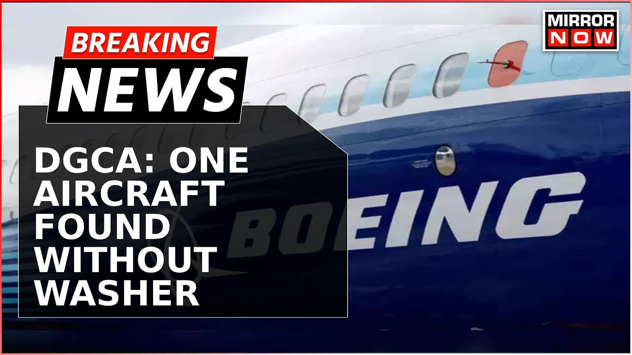 Breaking News | Boeing Orders Inspection Of All Aircrafts, India Carrier Flags Loose Hardware