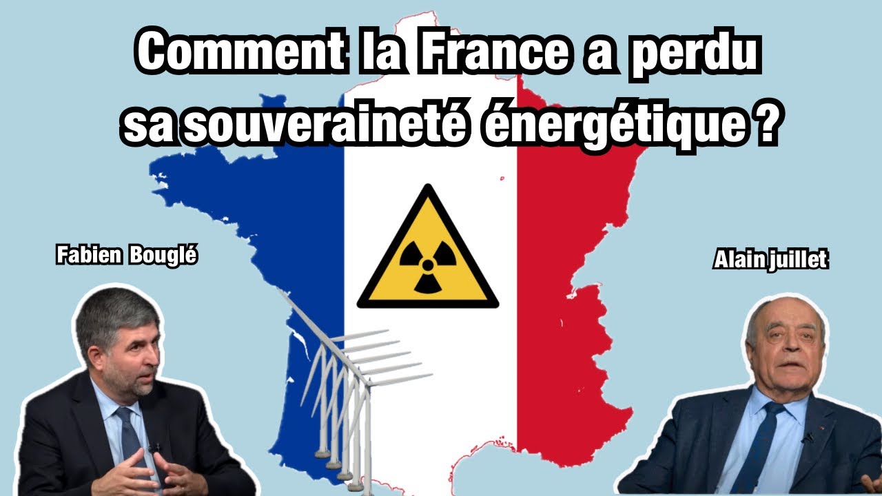 Comment la France a perdu sa souveraineté énergétique ?