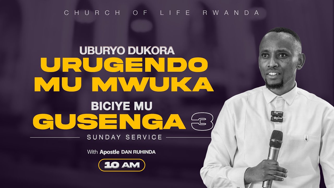 Uburyo dukora urugendo mu Mwuka biciye mu GUSENGA 3 - SUNDAY SERVICE  - CHURCH OF LIFE RWANDA