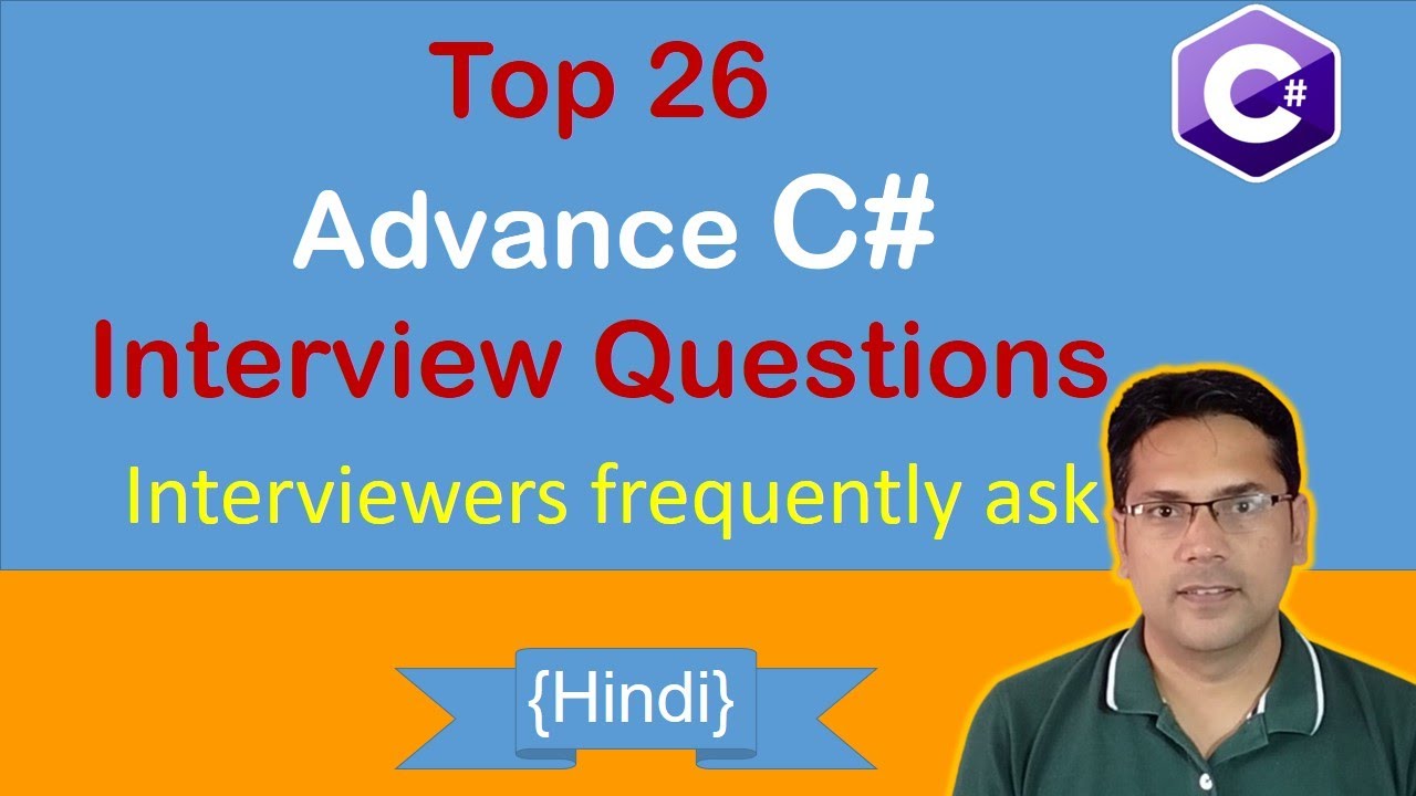 Top 26 c# advanced interview questions and answers | Hindi