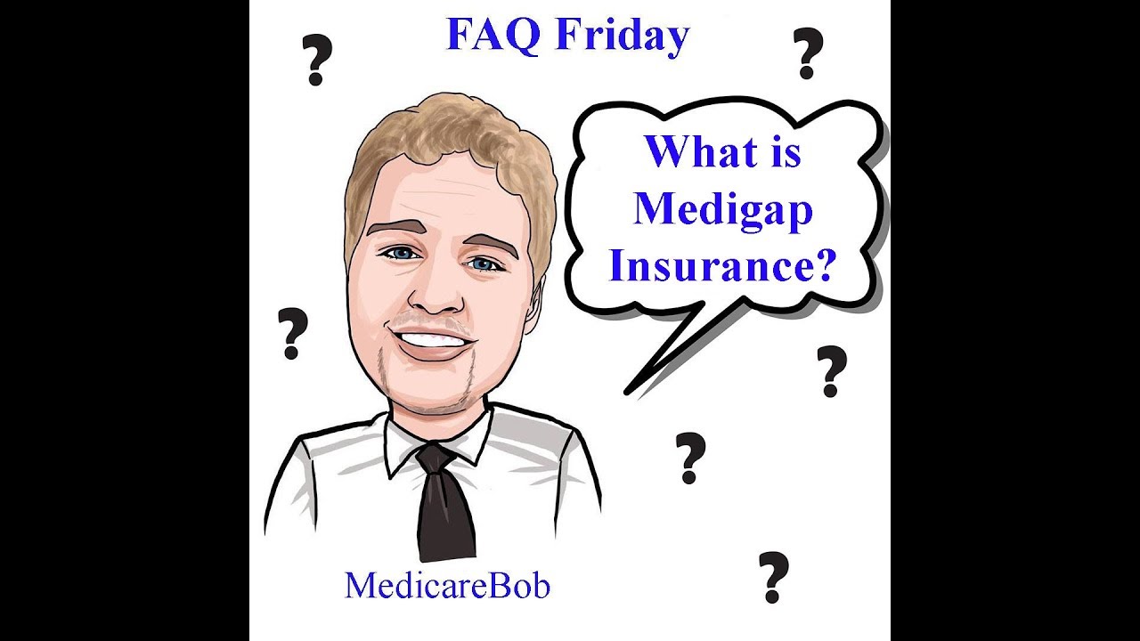 What Is Medigap Insurance - Medigap | Medigap Insurance | What is Medigap Insurance?