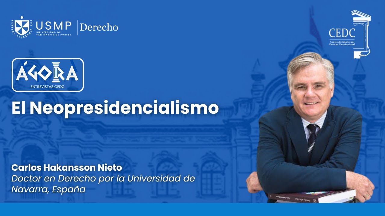 ÁGORA T02 E06 - El Neopresidencialismo, entrevista a Carlos Hakansson Nieto