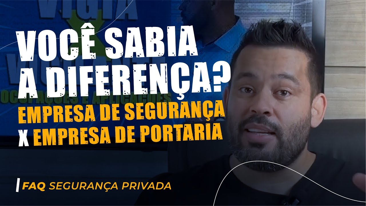 QUAL A DIFERENÇA DE EMPRESA DE SEGURANÇA PRIVADA E PORTARIA