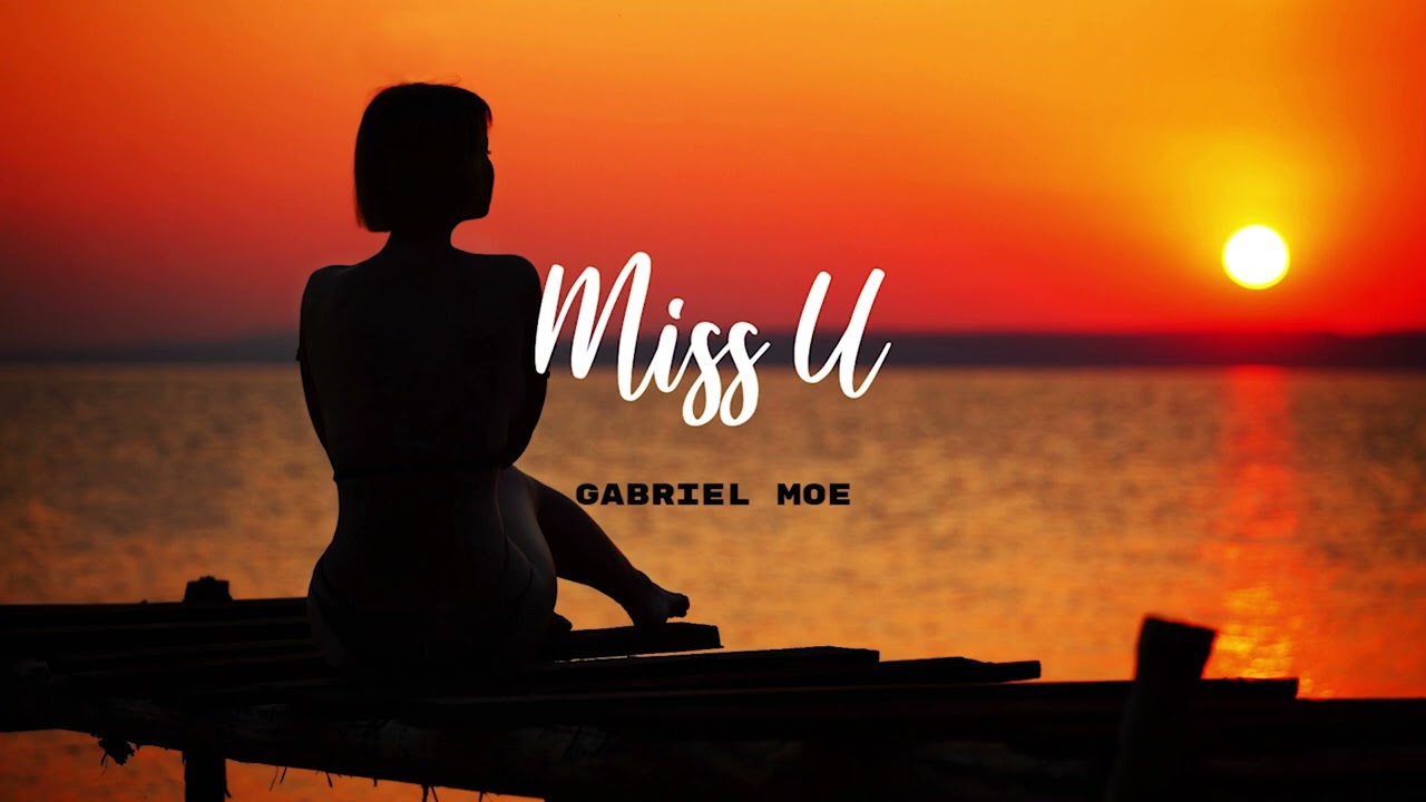Gabriel Moe - Miss U