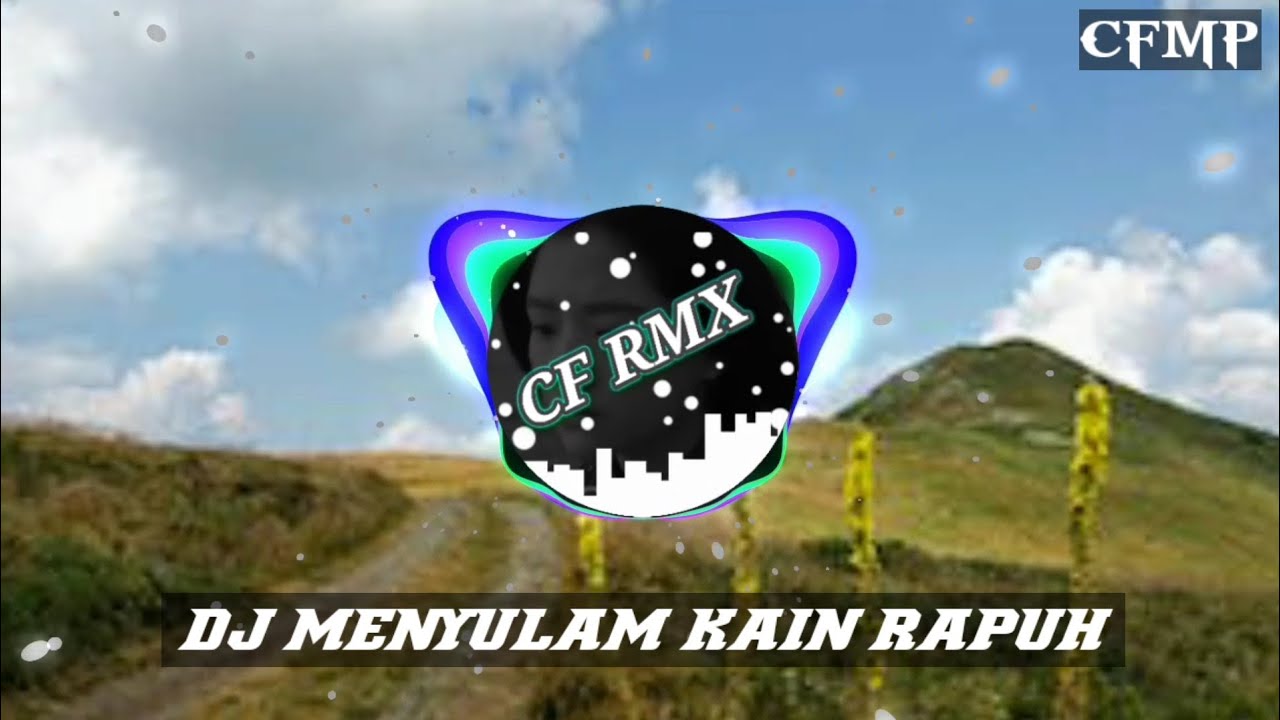 DJ Menyulam Kain Yang Rapuh ( Revina Alvira ) Dangdut Remix by CF RMX