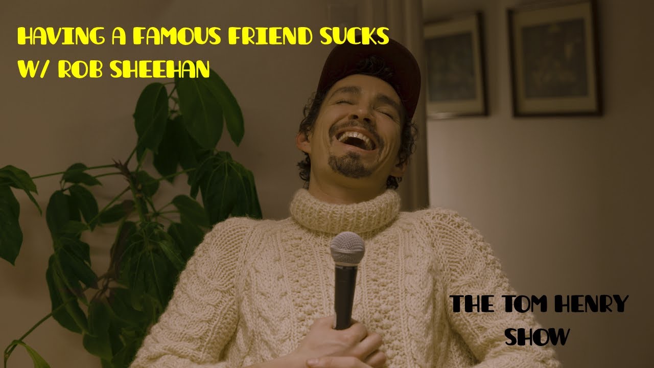 Why Having a Famous Friend Sucks w/ Robert Sheehan