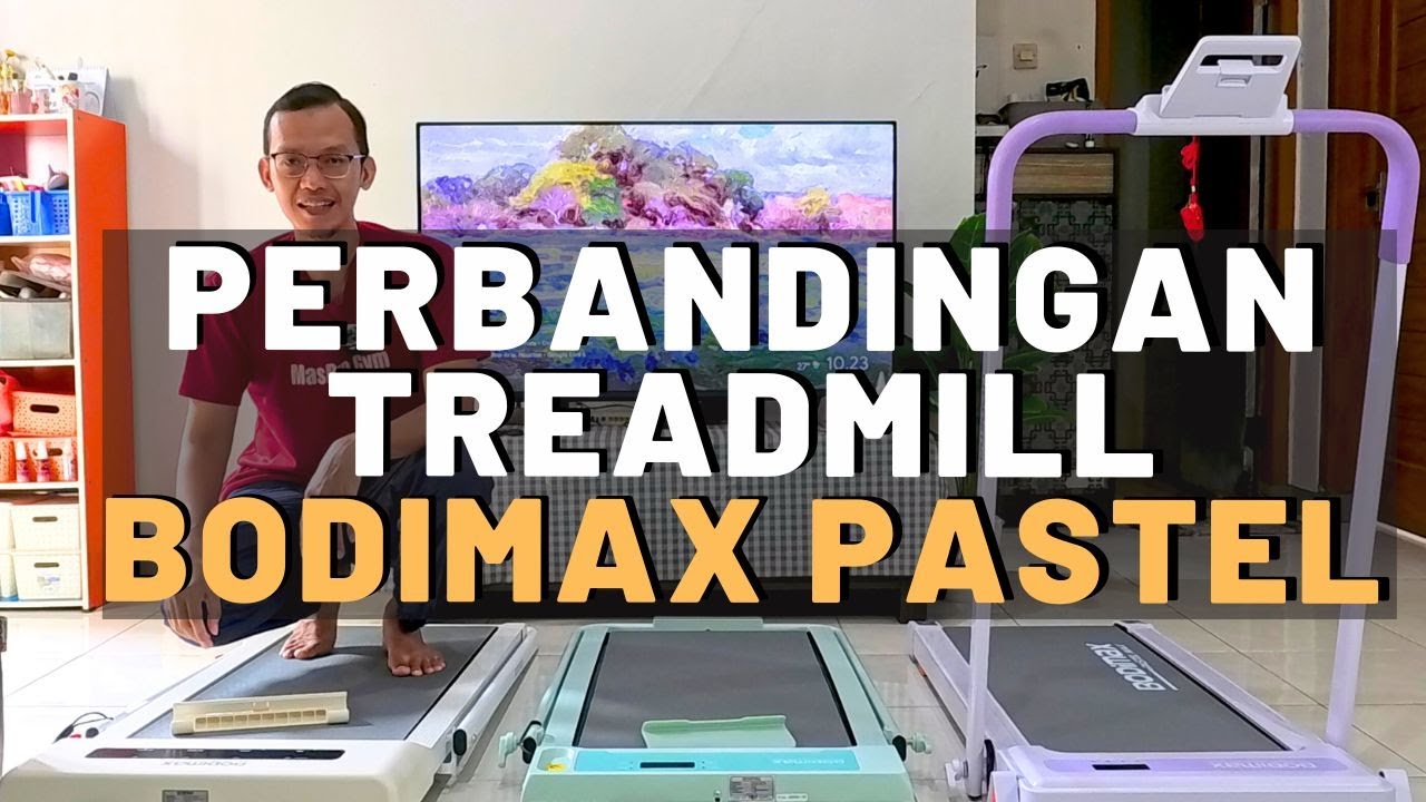 Perbandingan Treadmill Bodimax Pastel Vs Pastel Pro Vs Pastel Max