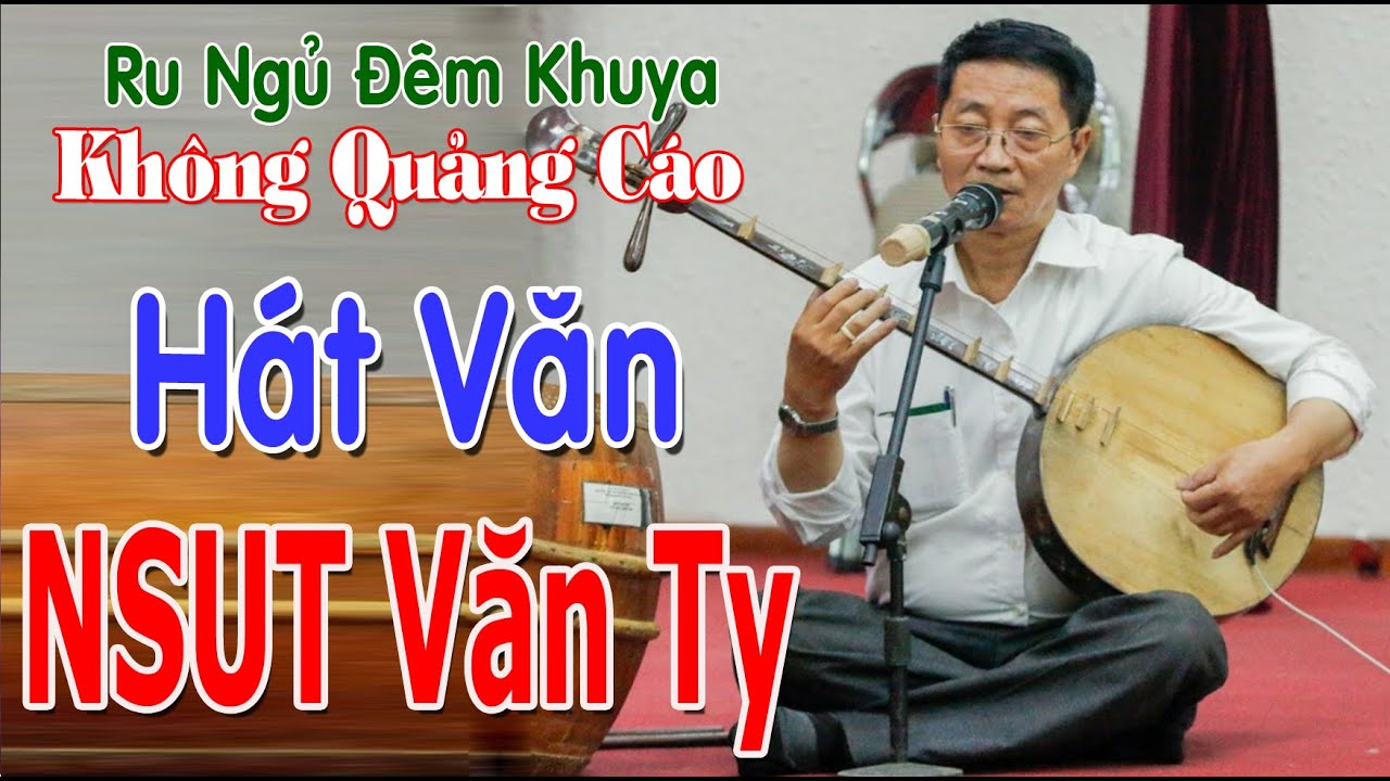 Hát Văn NSUT Văn Ty🔴Những Bài Chầu Văn Lời Cổ Hay Thấu Tim💋Ngọt Ngào Đắm Say🌺