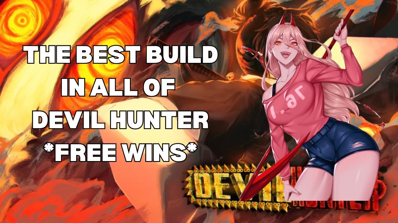 the *BEST* build in all of Devil Hunter! *USE FOR FREE WINS*