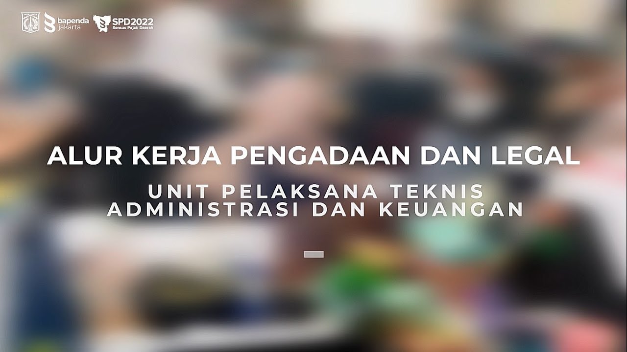 Video Alur Kerja Sub Bidang Pengadaan & Legal SEKJEN UPTAK Sensus Pajak Daerah DKI Jakarta