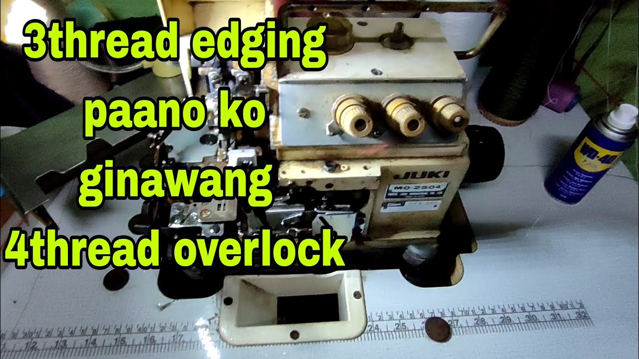 3 thread edging convert to 4 threads overlock how/Tagalog tuturial