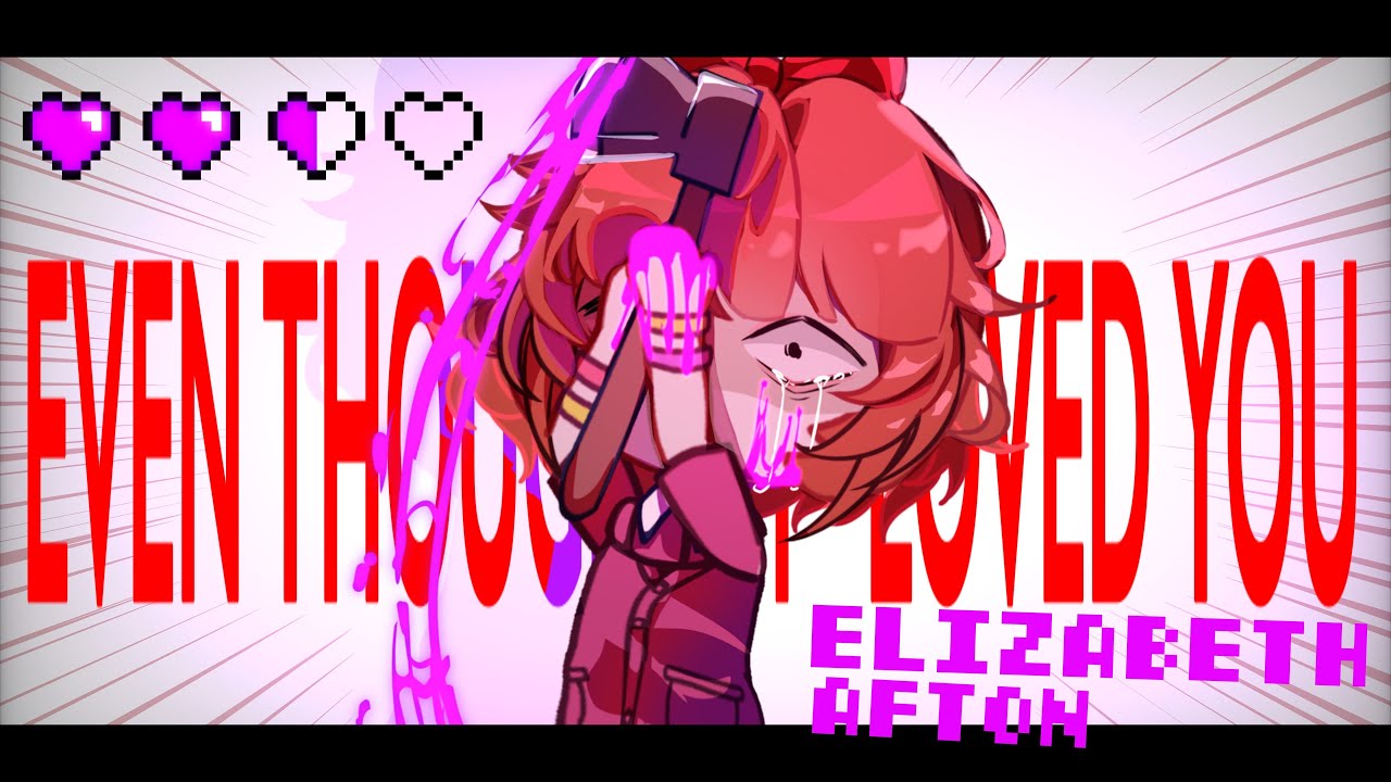 EVEN THOUGH I LOVED YOU || TREND/MEME || FNaF || Elizabeth Afton || TW || Gacha