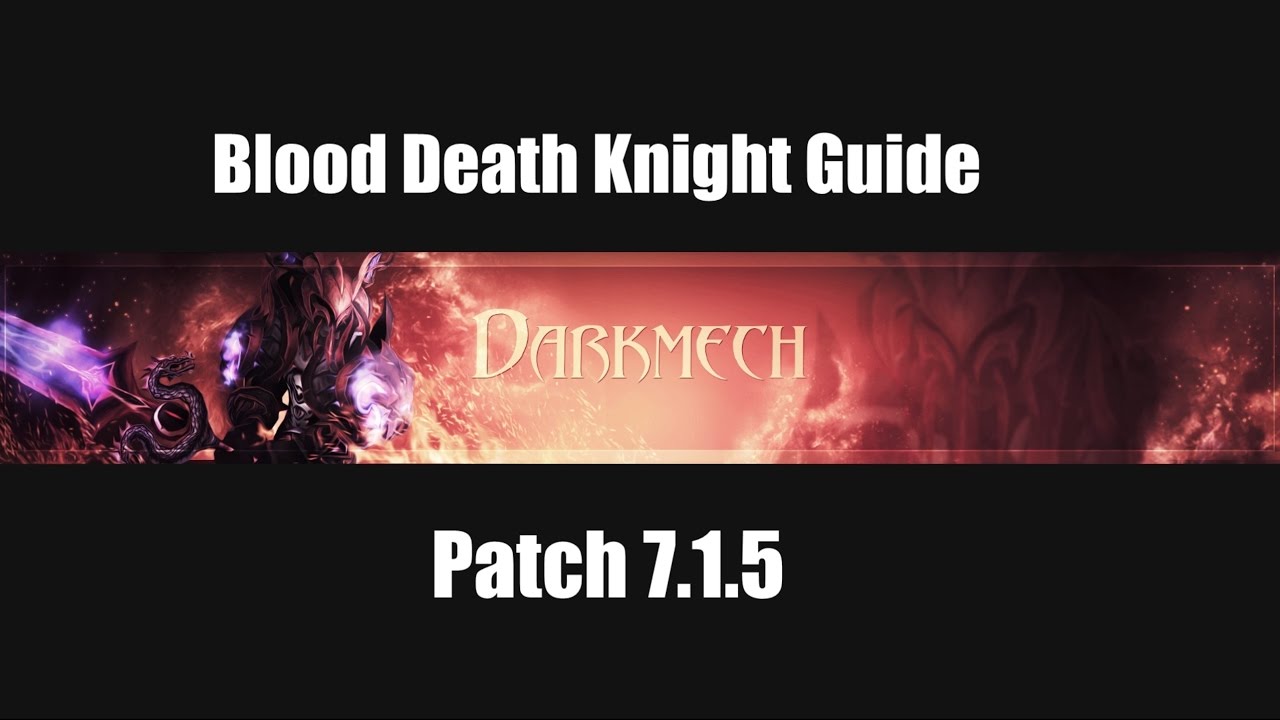 Blood Death Knight Guide Updated for 7.1.5