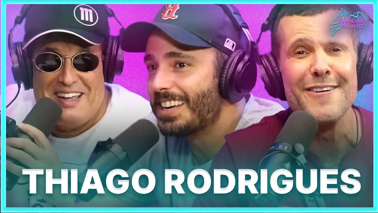 THIAGO RODRIGUES  | Podcast Papagaio Falante