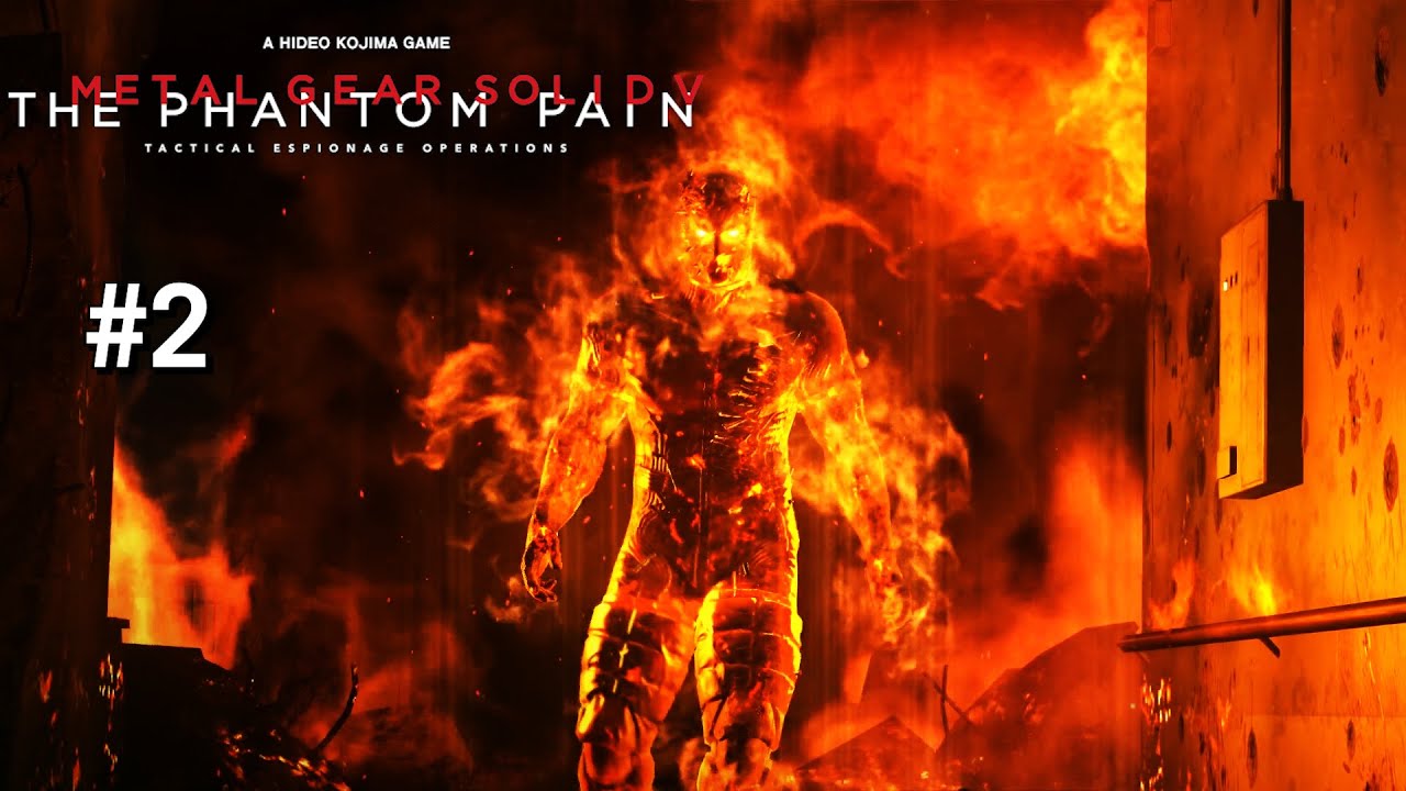 Побег из госпиталя. Огненный человек #2 [Прохождение Metal Gear Solid 5: The Phantom Pain]