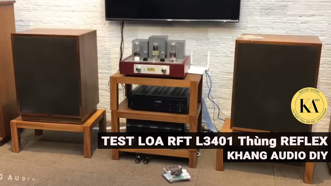 TEST LOA  RFT L3401 thùng  REFLEX -  KHANG AUDIO DIY