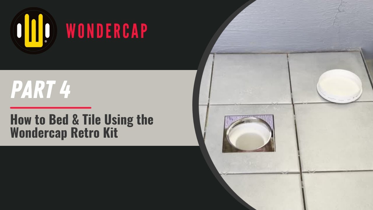 Part 4 - How to Bed and Tile Using the Wondercap Retro Kit