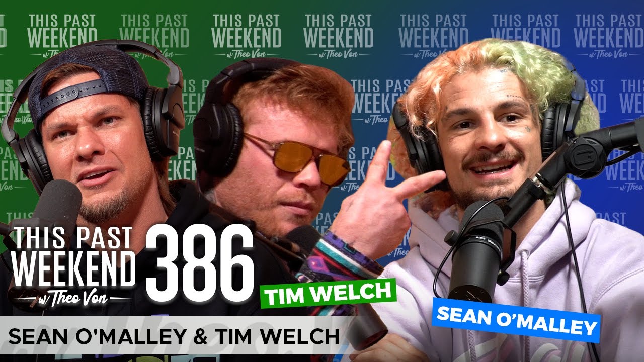 Sean O'Malley & Tim Welch | This Past Weekend w/ Theo Von #386