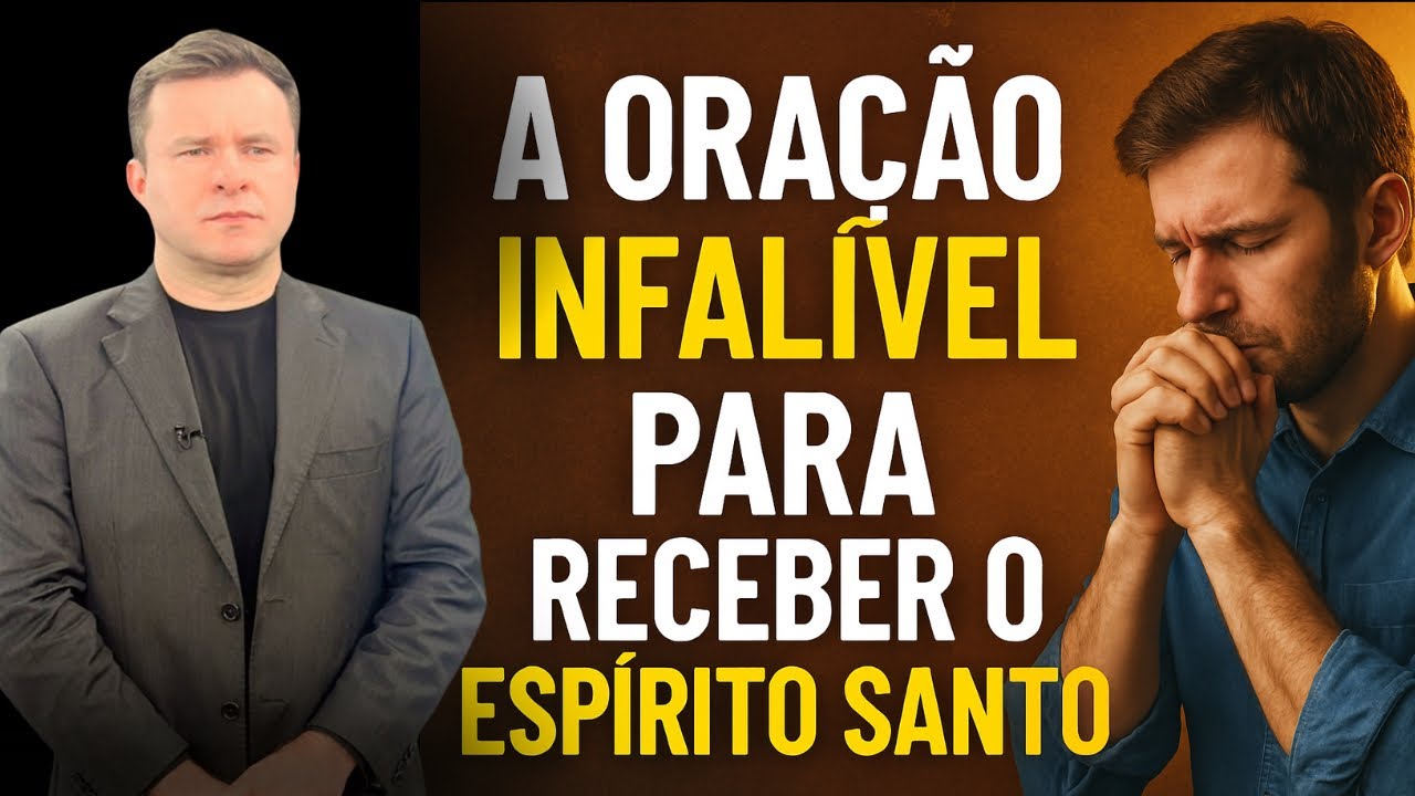 A ORAÇÃO INFALÍVEL PARA RECEBER O ESPÍRITO SANTO